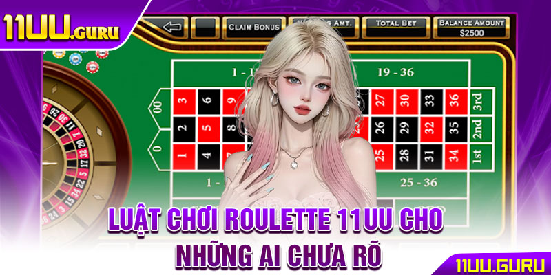Roulette 11UU – Tựa Game Đang Bùng Nổ Với Tỷ Lệ Ăn Cực Cao 3 Luật chơi Roulette 11UU cho những ai chưa rõ