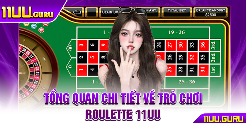 Roulette 11UU – Tựa Game Đang Bùng Nổ Với Tỷ Lệ Ăn Cực Cao 2 Tổng quan chi tiết về trò chơi Roulette 11UU